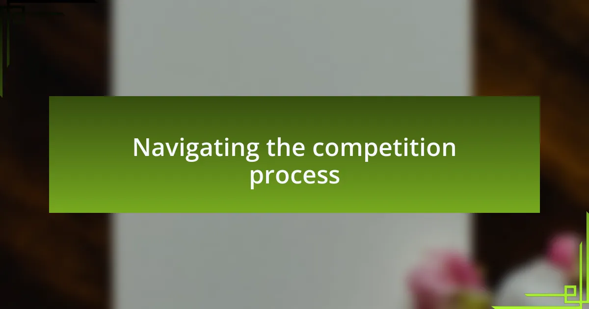 Navigating the competition process