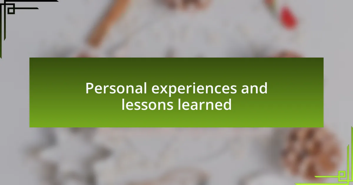 Personal experiences and lessons learned