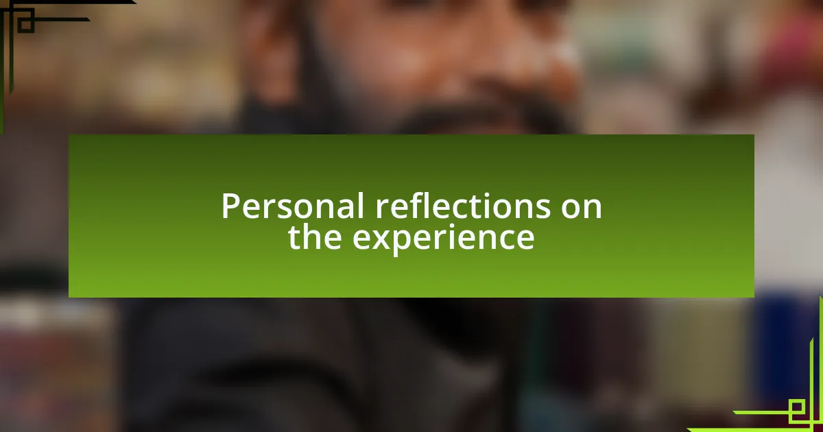 Personal reflections on the experience