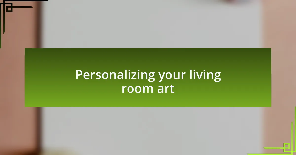Personalizing your living room art