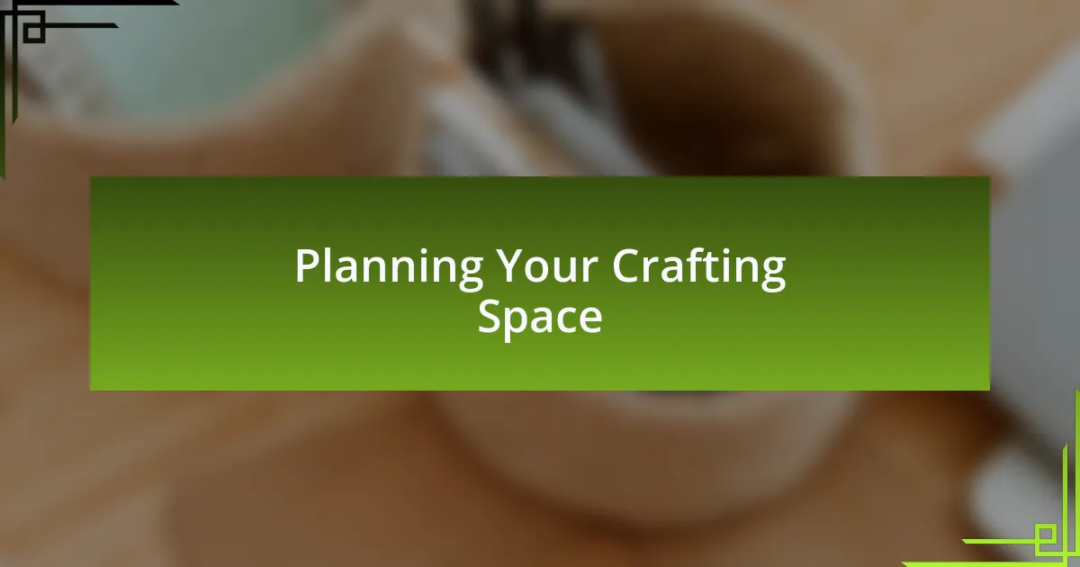 Planning Your Crafting Space