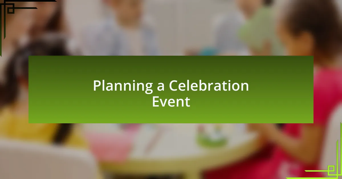 Planning a Celebration Event