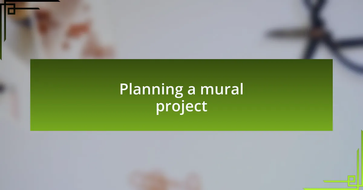Planning a mural project