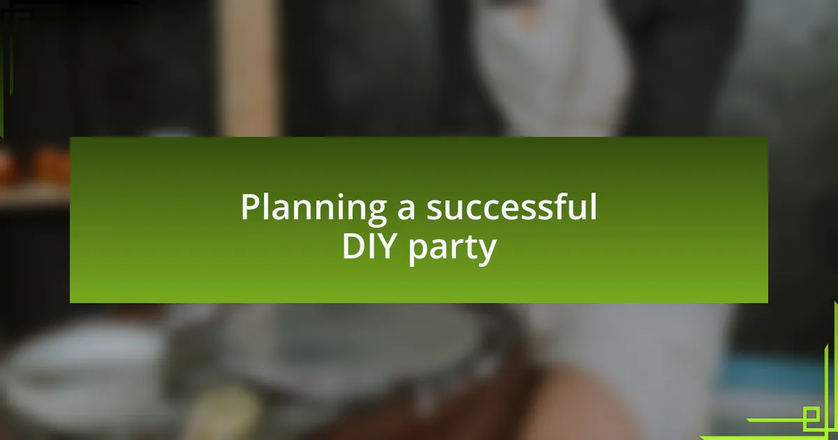 Planning a successful DIY party