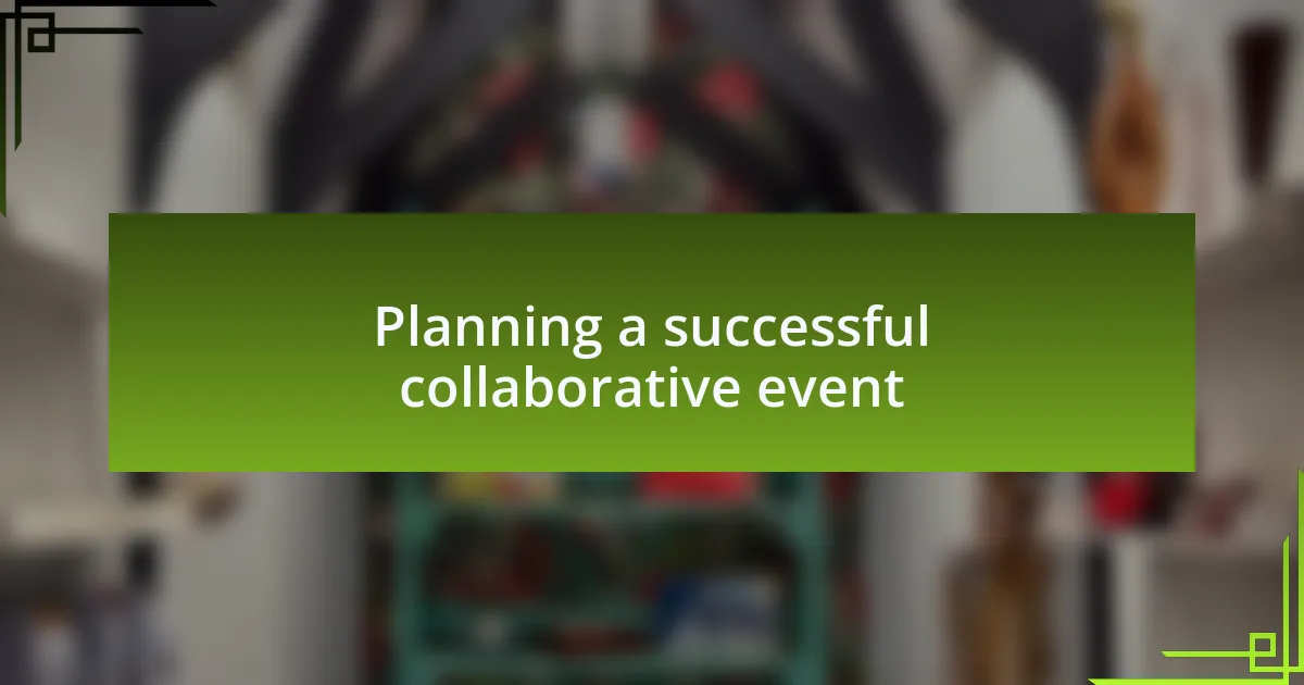 Planning a successful collaborative event
