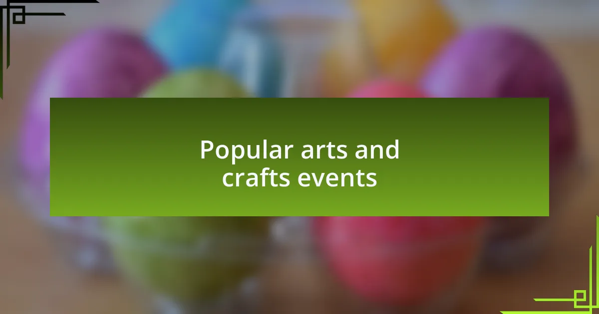 Popular arts and crafts events