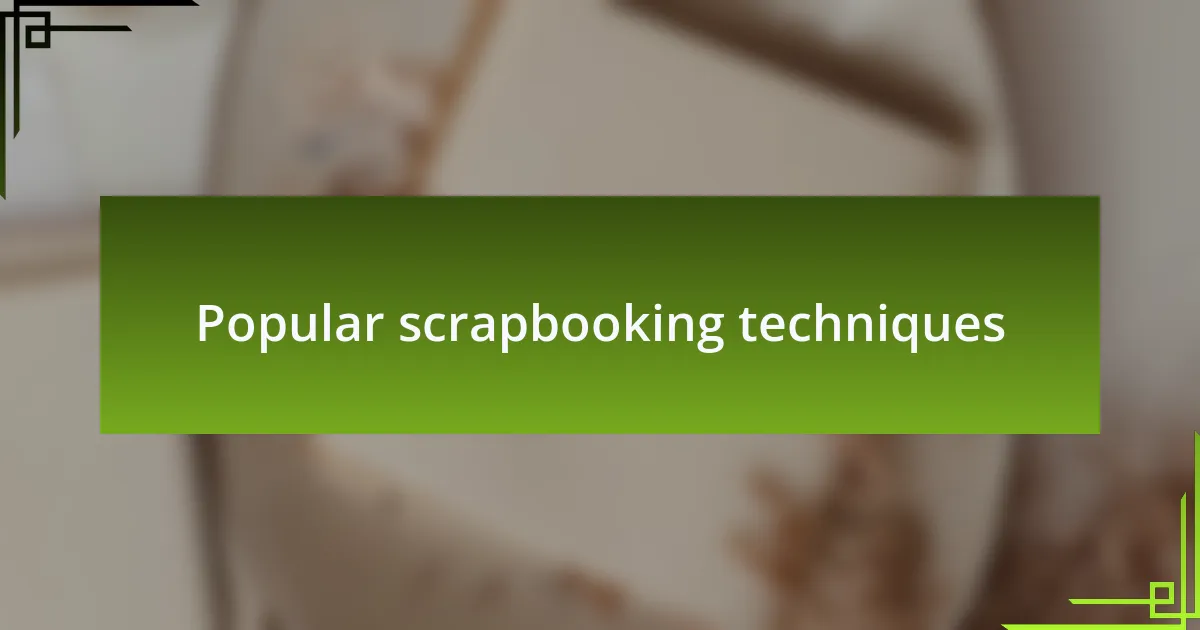 Popular scrapbooking techniques