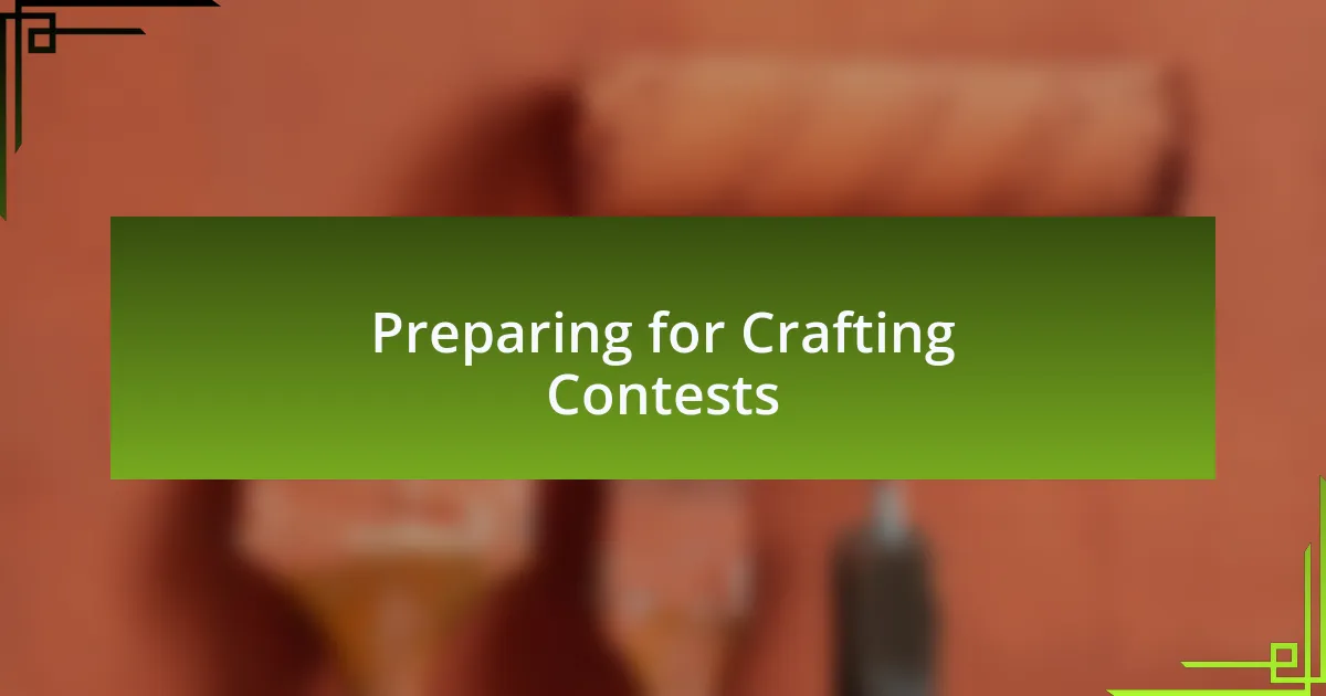 Preparing for Crafting Contests