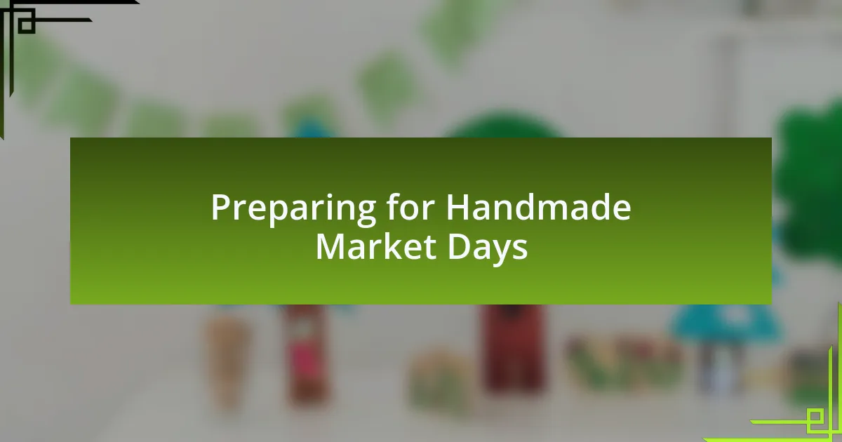 Preparing for Handmade Market Days