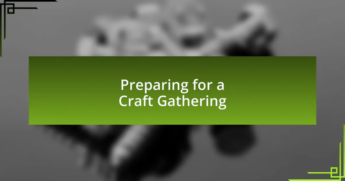 Preparing for a Craft Gathering