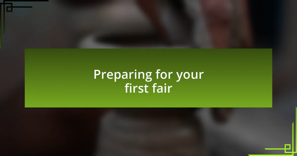 Preparing for your first fair