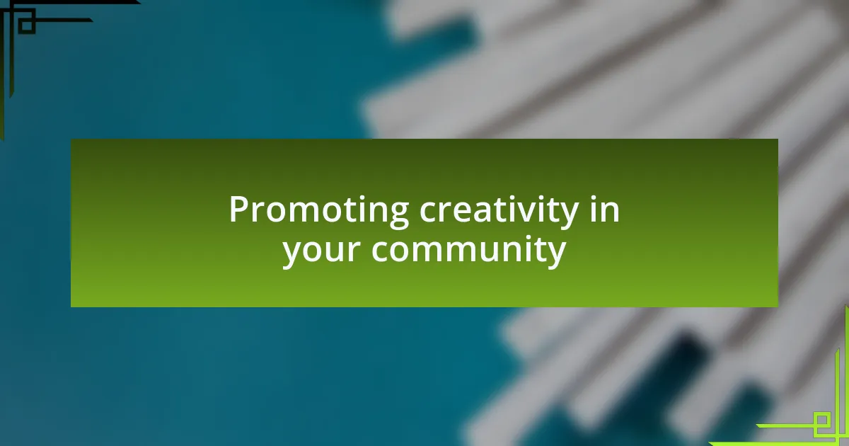 Promoting creativity in your community