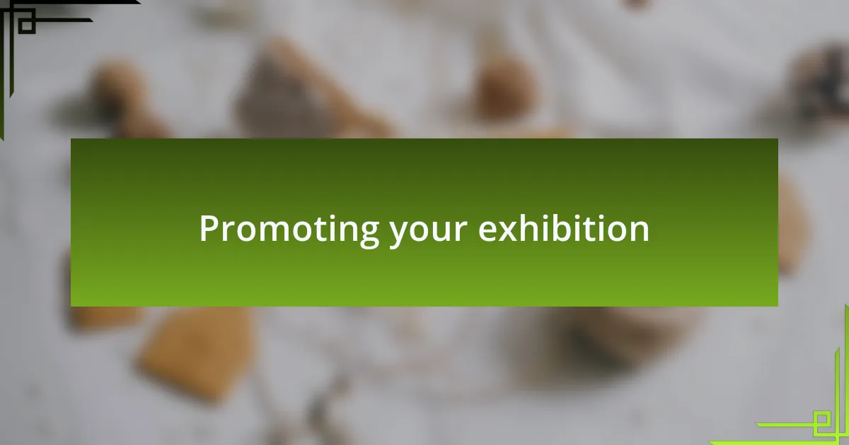 Promoting your exhibition