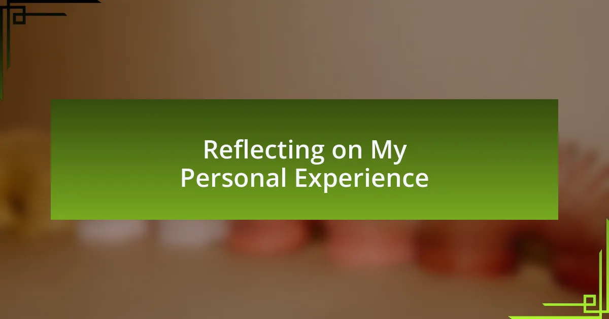 Reflecting on My Personal Experience
