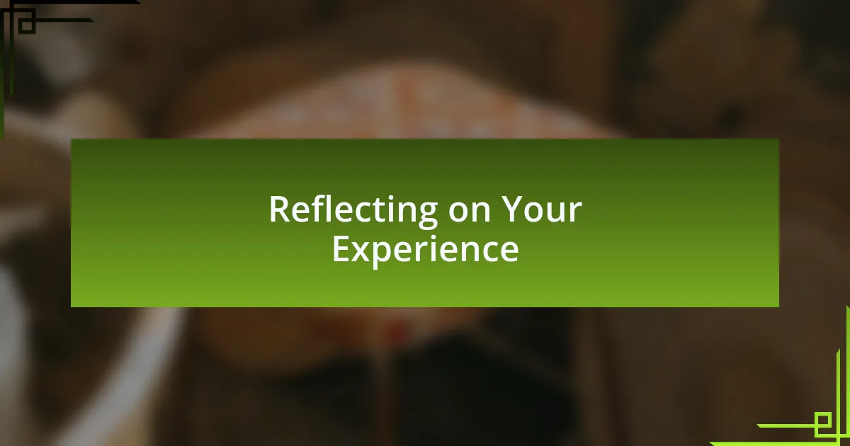 Reflecting on Your Experience