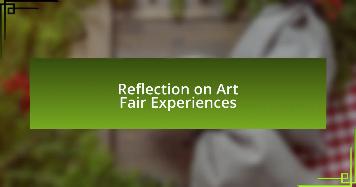 Reflection on Art Fair Experiences