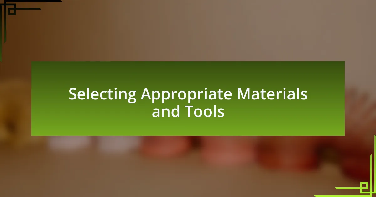 Selecting Appropriate Materials and Tools
