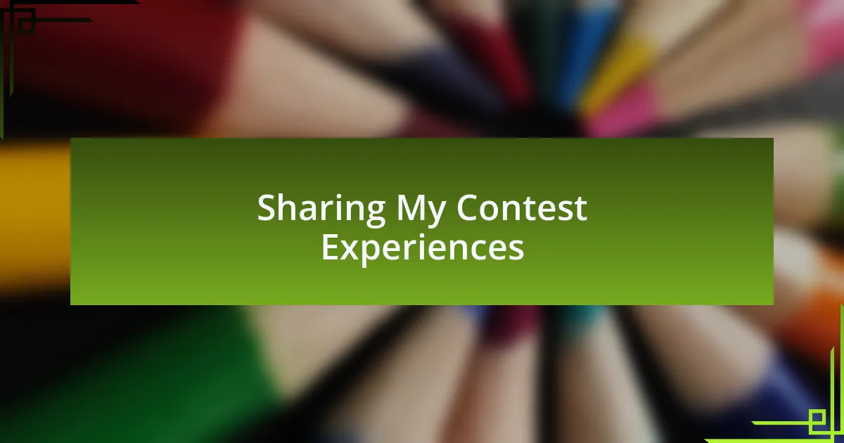 Sharing My Contest Experiences