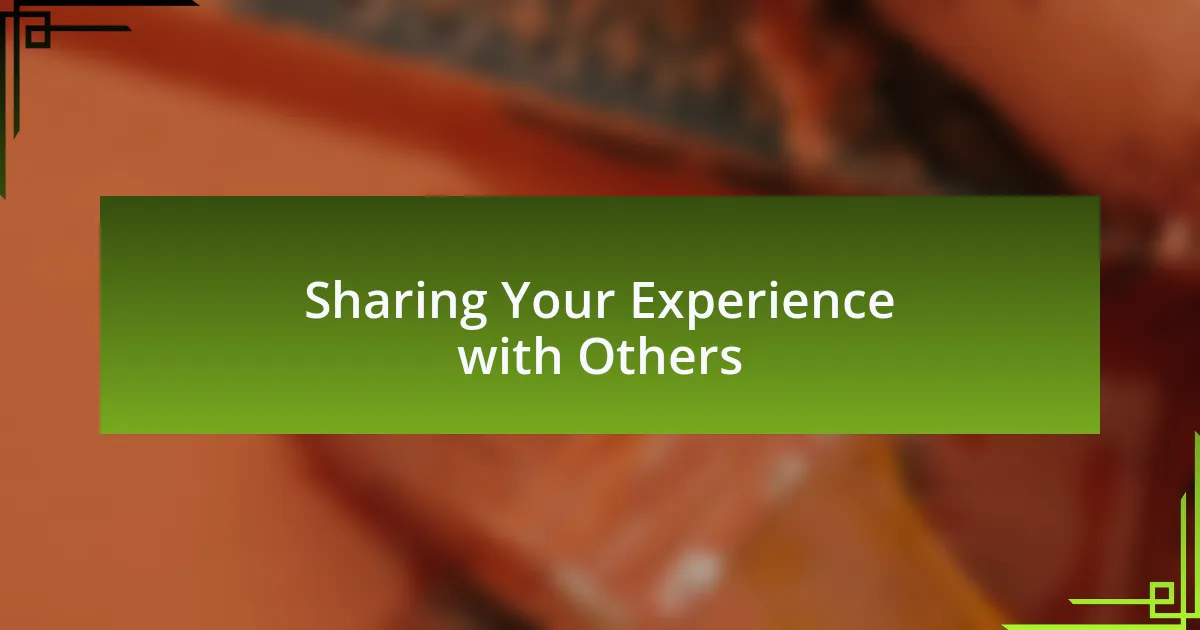 Sharing Your Experience with Others