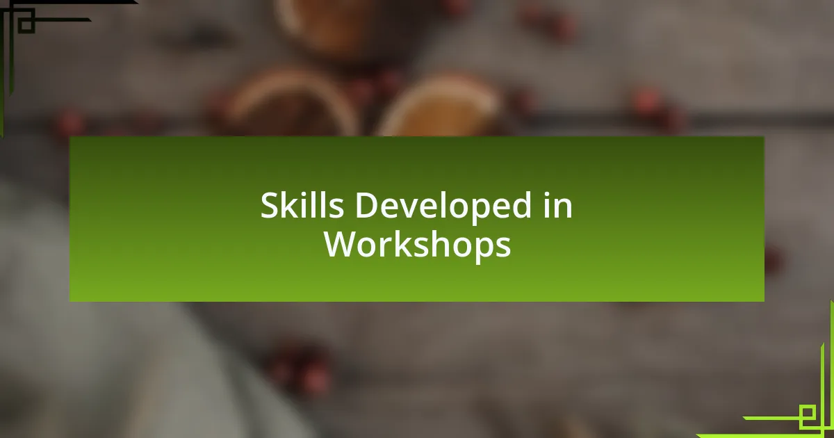 Skills Developed in Workshops
