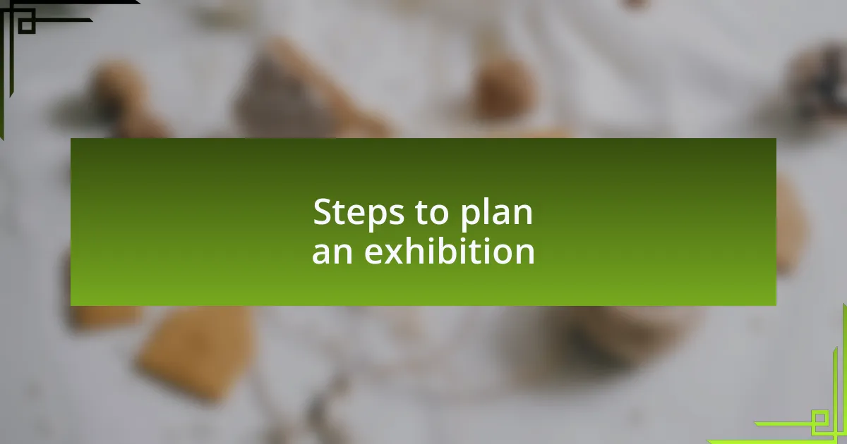 Steps to plan an exhibition