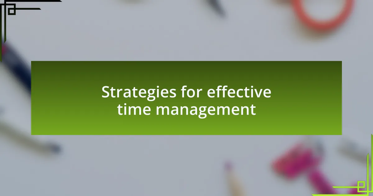 Strategies for effective time management