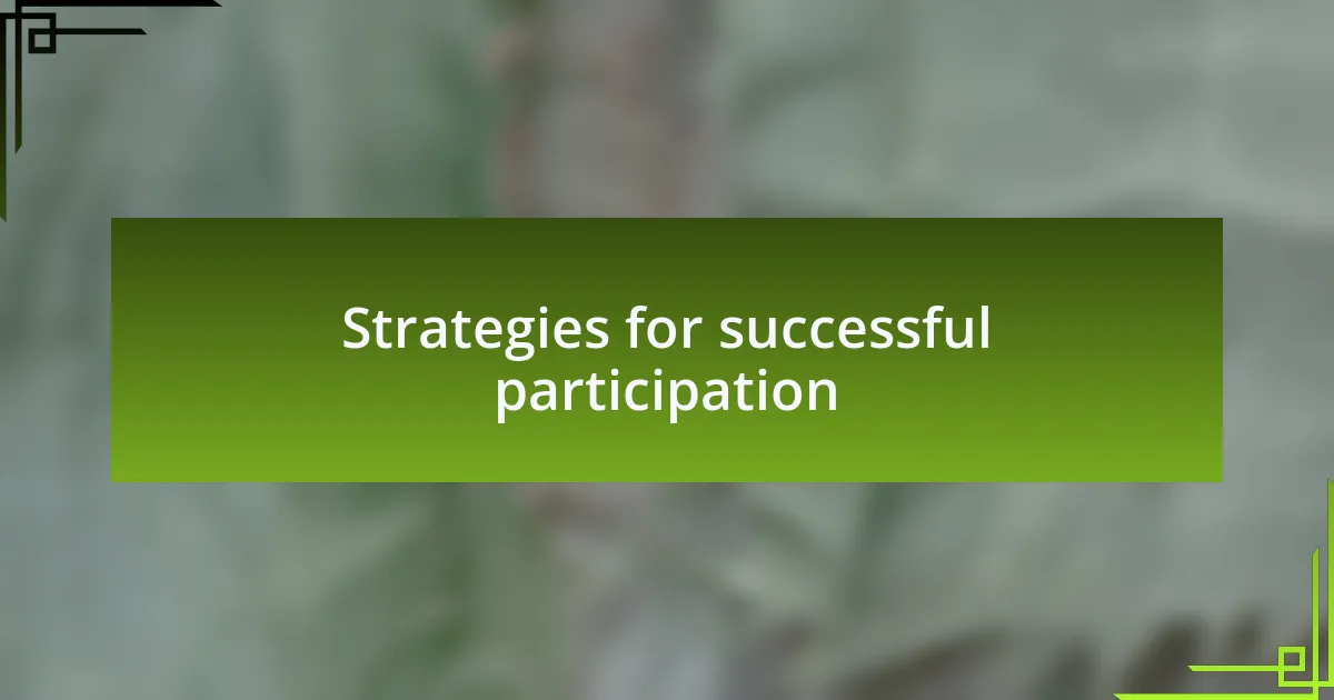 Strategies for successful participation