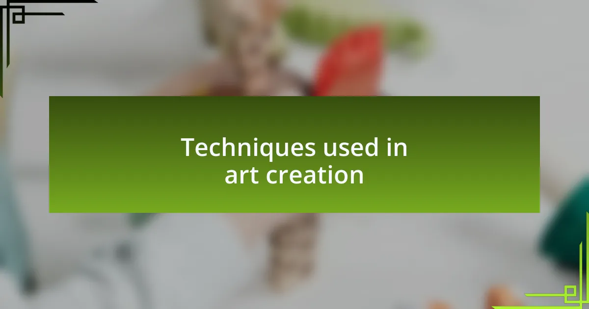 Techniques used in art creation