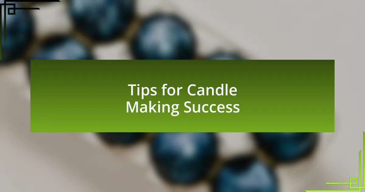 Tips for Candle Making Success