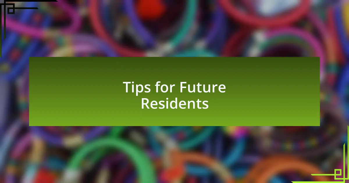 Tips for Future Residents