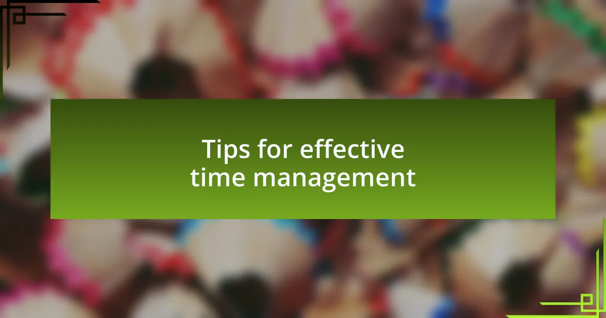 Tips for effective time management