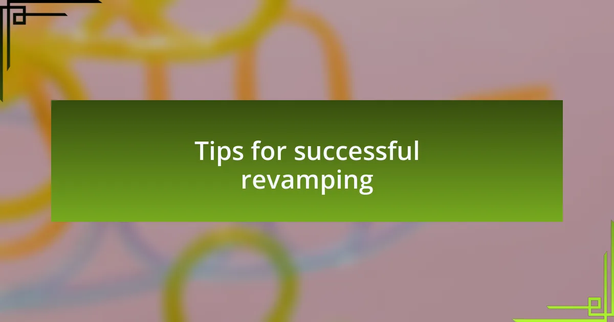 Tips for successful revamping