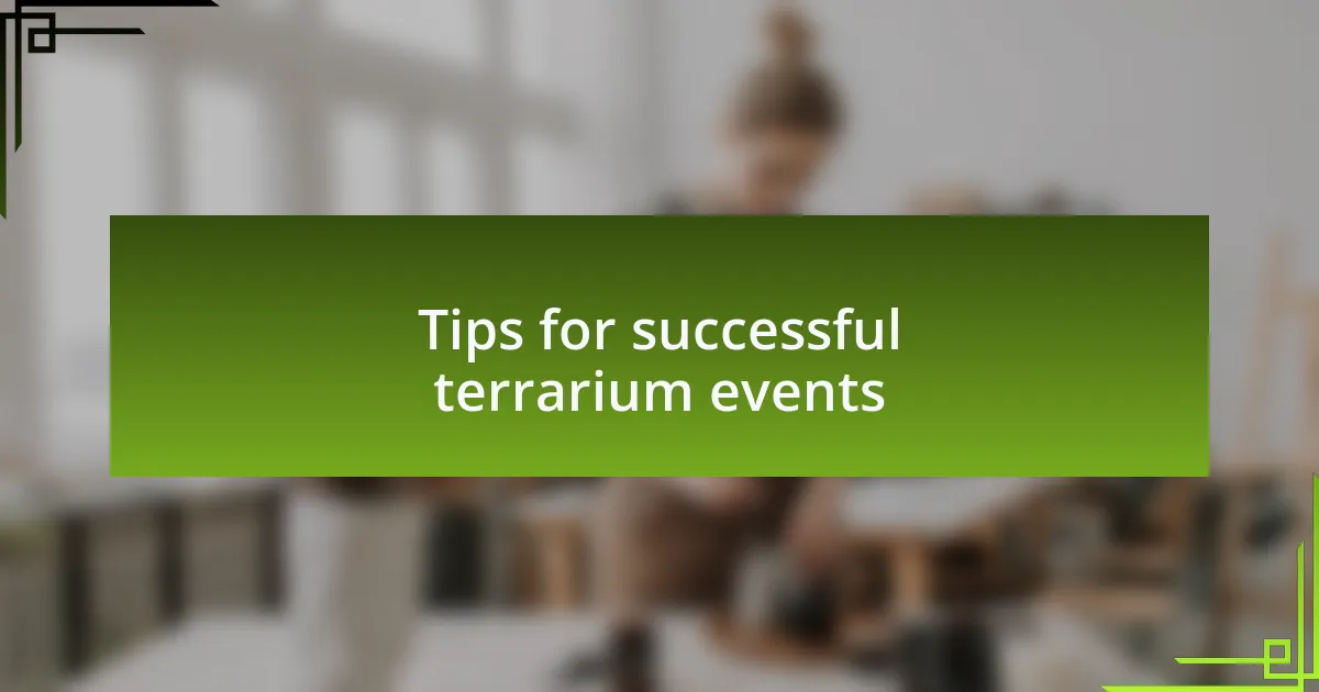Tips for successful terrarium events