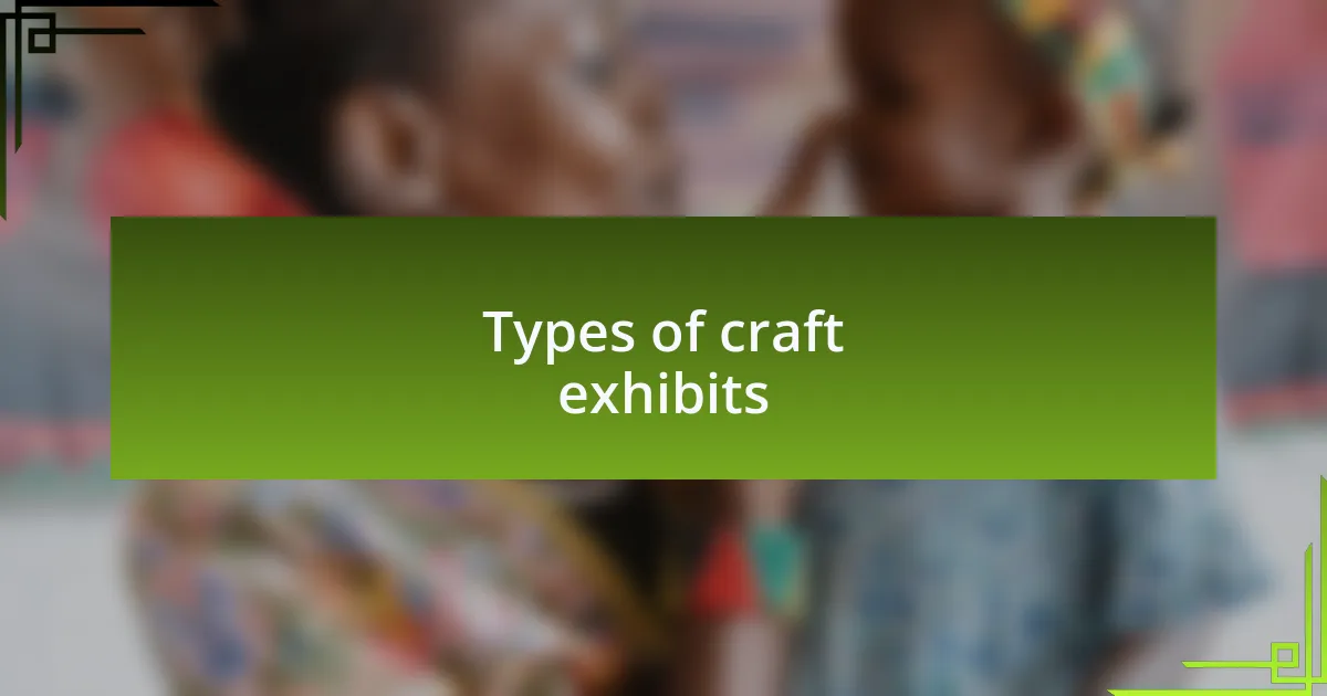 Types of craft exhibits