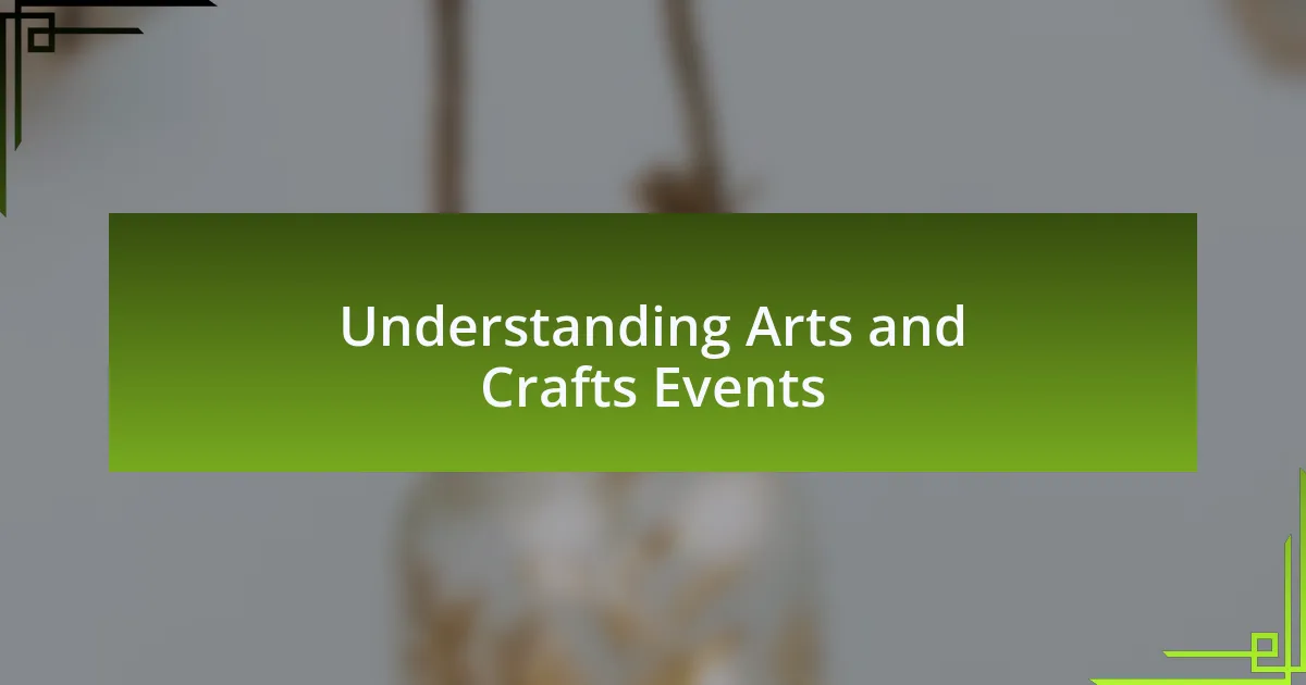 Understanding Arts and Crafts Events