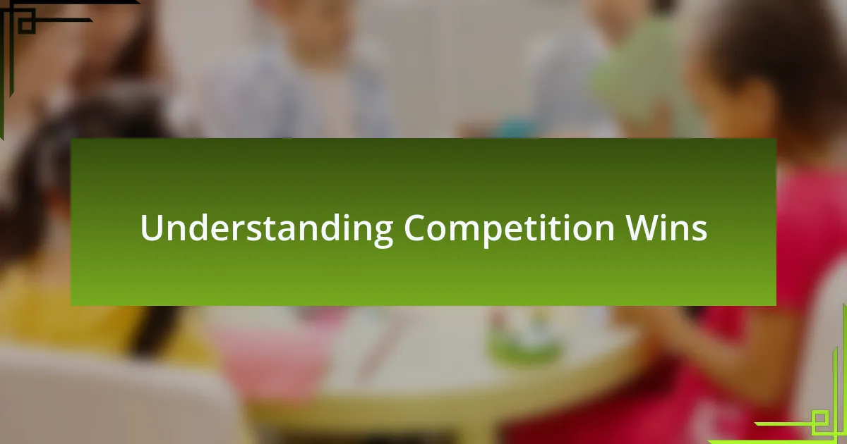 Understanding Competition Wins