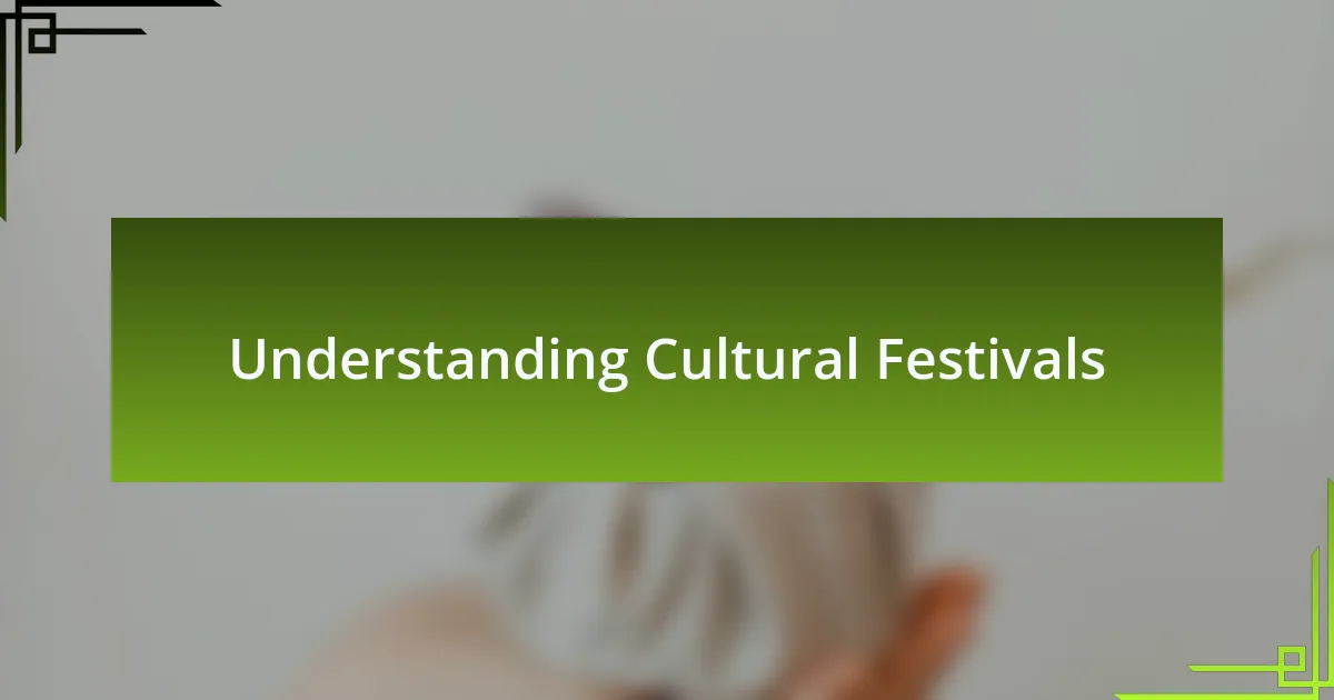 Understanding Cultural Festivals