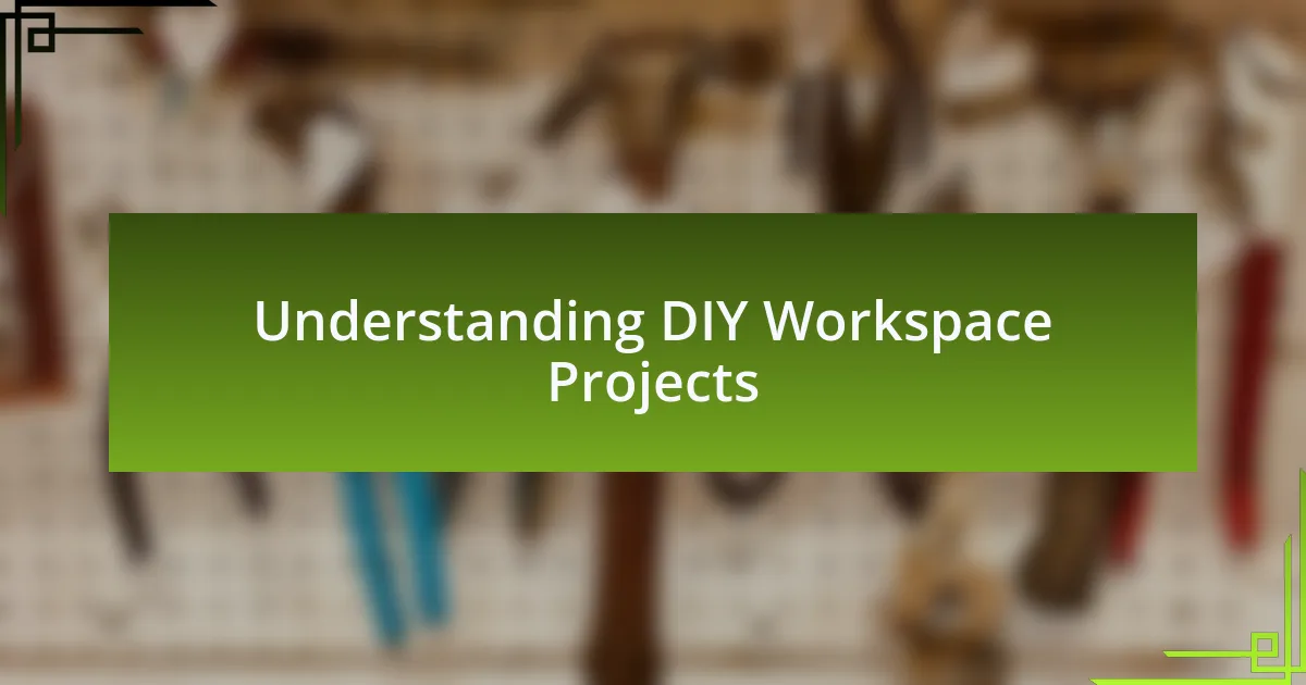 Understanding DIY Workspace Projects