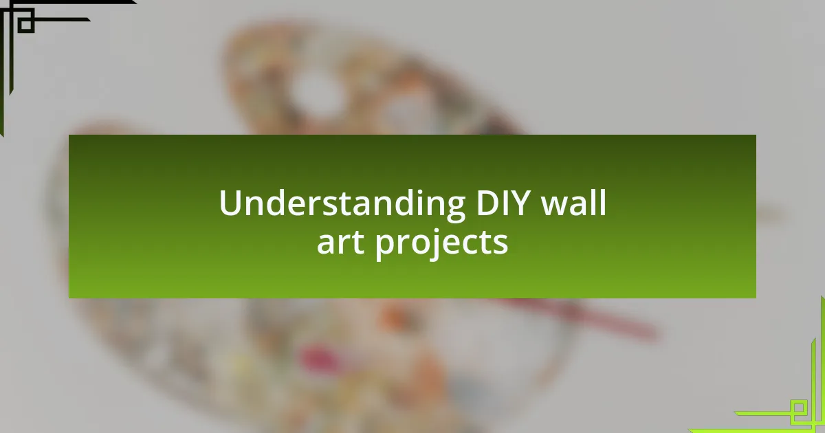 Understanding DIY wall art projects