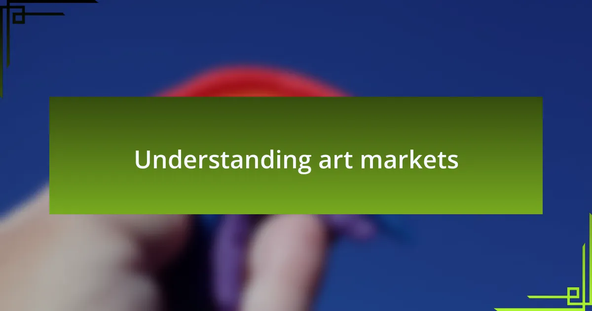 Understanding art markets