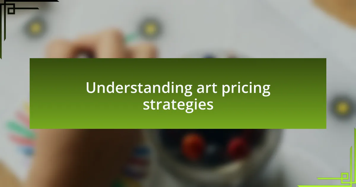 Understanding art pricing strategies