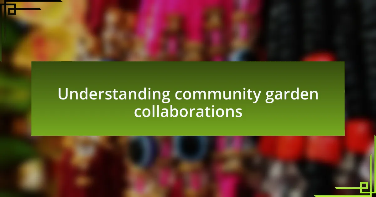 Understanding community garden collaborations