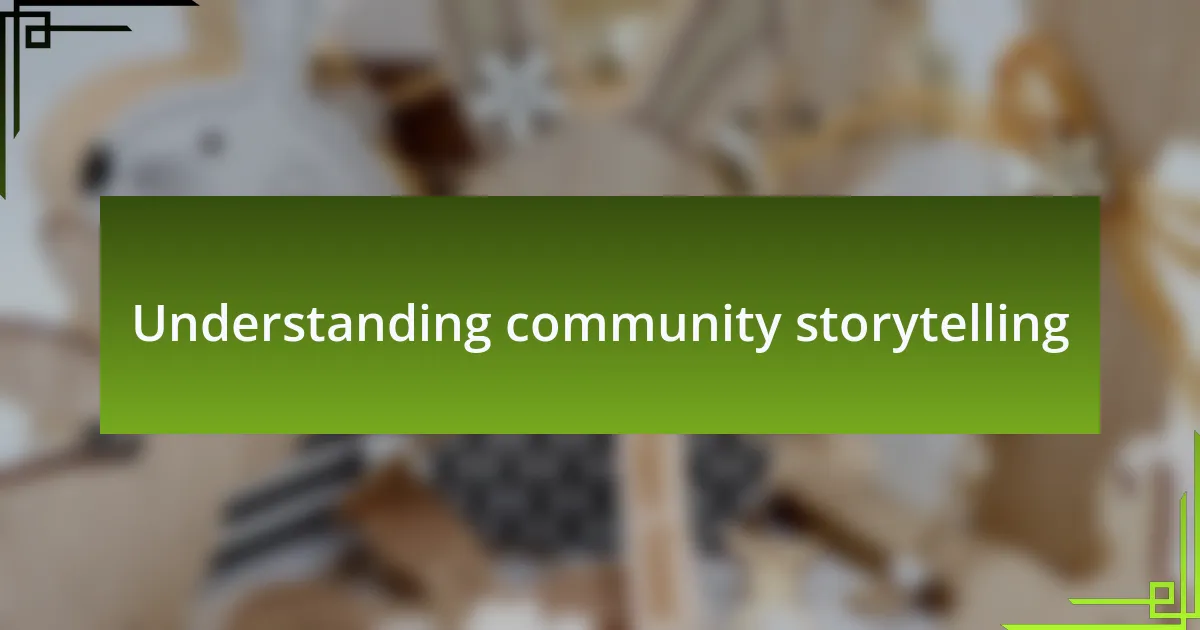 Understanding community storytelling
