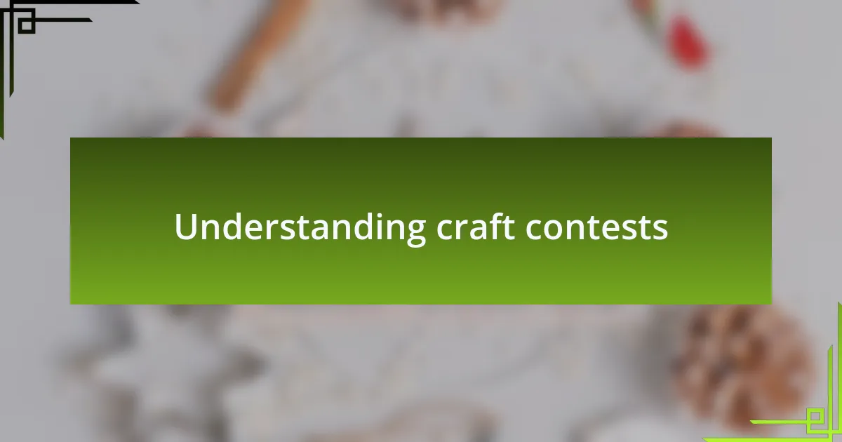 Understanding craft contests