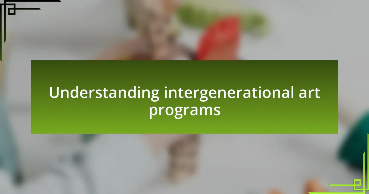 Understanding intergenerational art programs