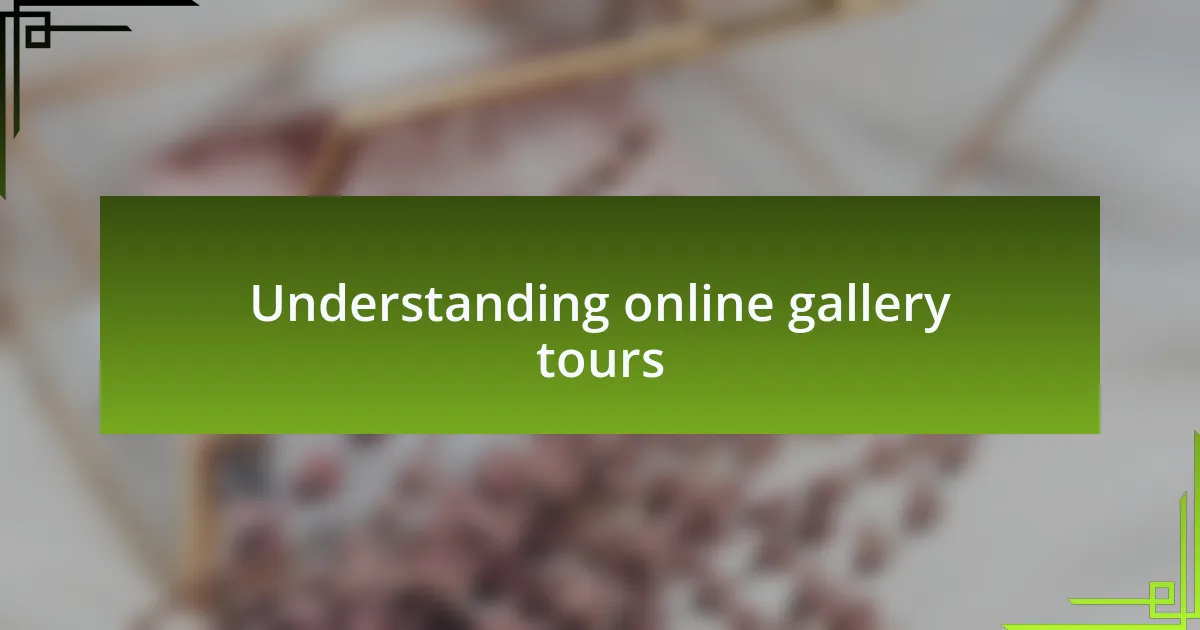 Understanding online gallery tours