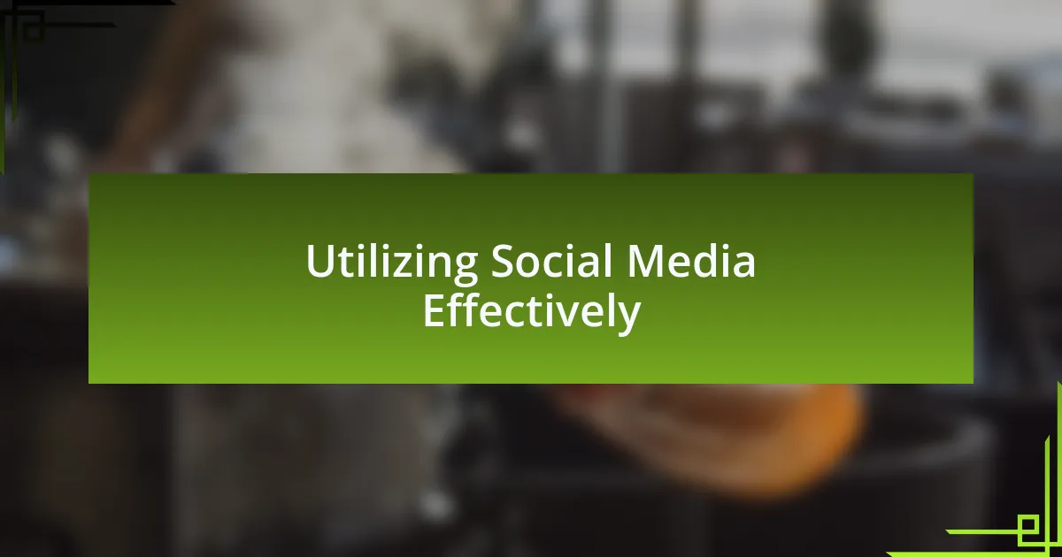 Utilizing Social Media Effectively