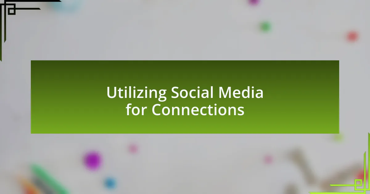 Utilizing Social Media for Connections