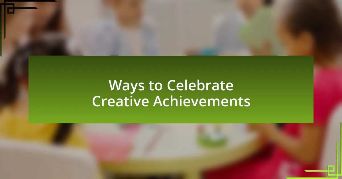 Ways to Celebrate Creative Achievements