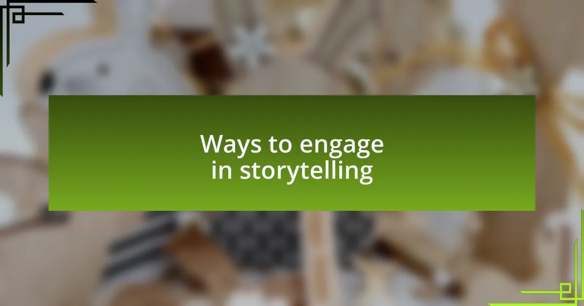 Ways to engage in storytelling